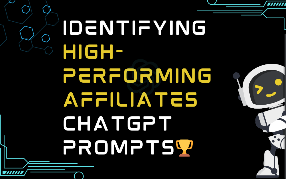🏆Identifying High-Performing Affiliates ChatGPT Prompts