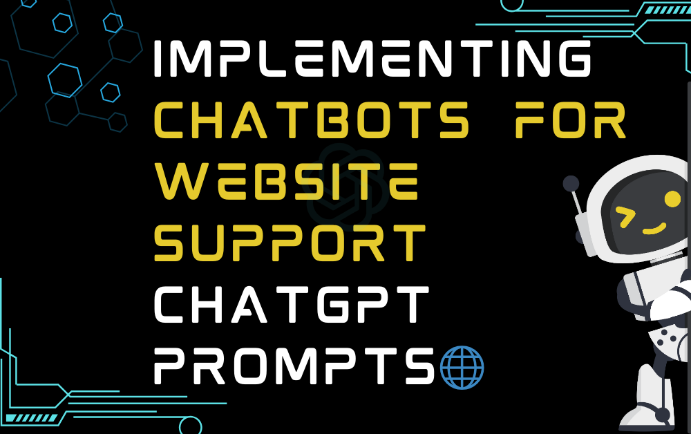 🌐Implementing Chatbots for Website Support ChatGPT Prompts