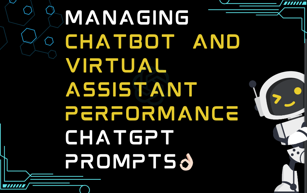 👌🏻Managing chatbot and virtual assistant performance ChatGPT Prompts