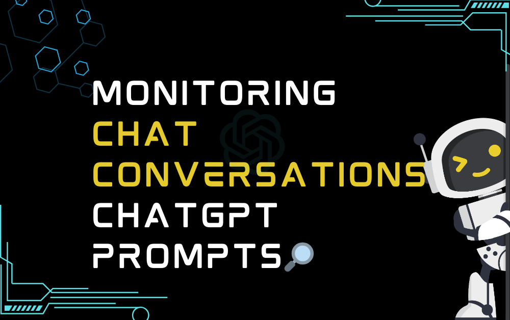 🔎Monitoring chat conversations ChatGPT Prompts