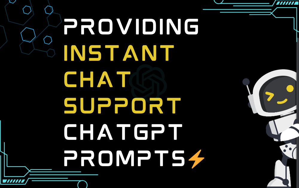 ⚡Providing instant chat support ChatGPT Prompts