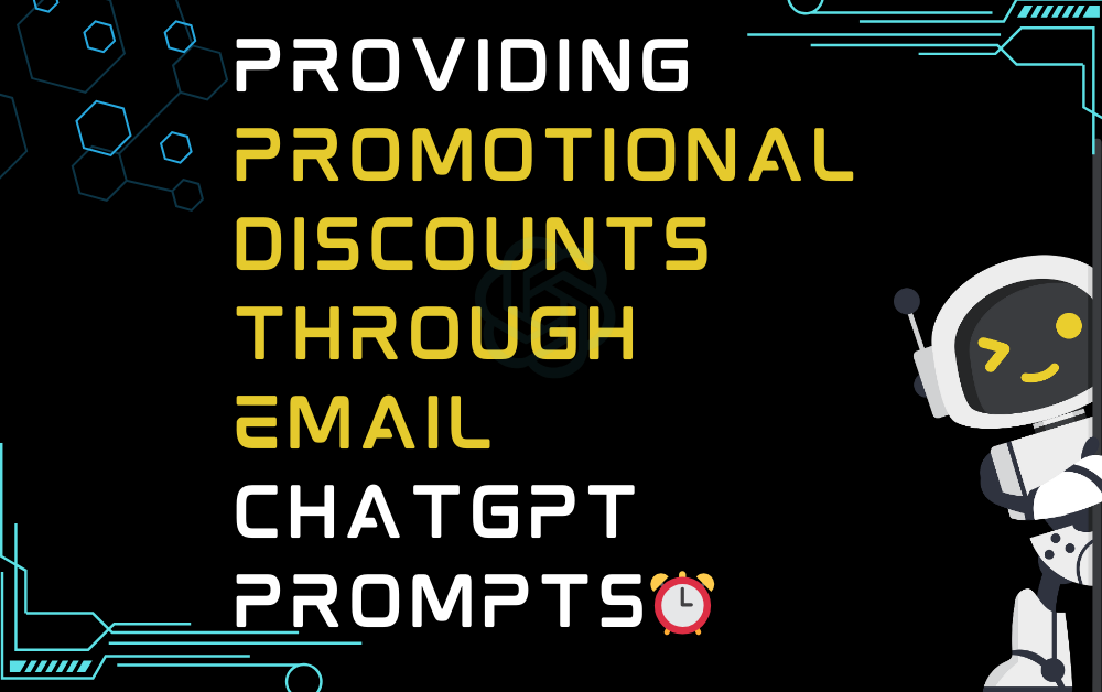 ⏰Providing promotional discounts through email ChatGPT Prompts