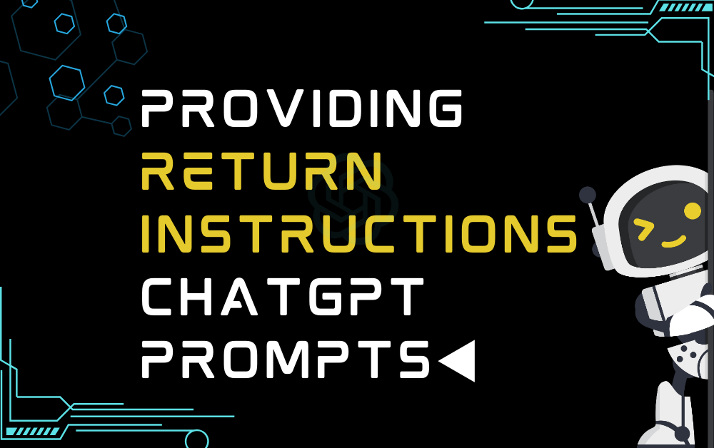 ◀️Providing return instructions ChatGPT Prompts