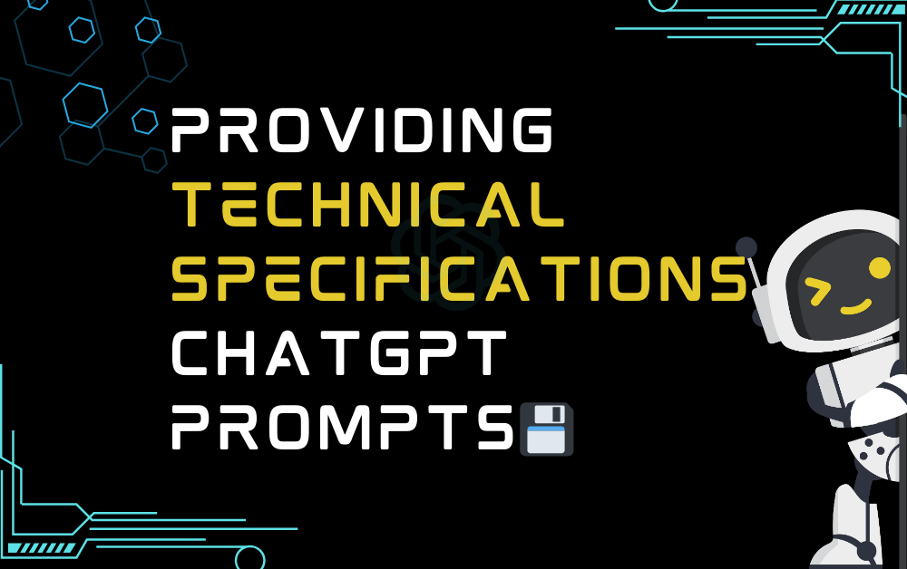 Providing technical specifications ChatGPT Prompts