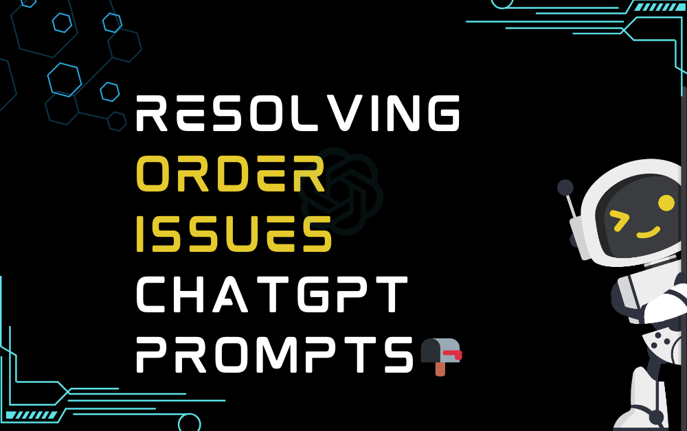 📭Resolving order issues ChatGPT Prompts
