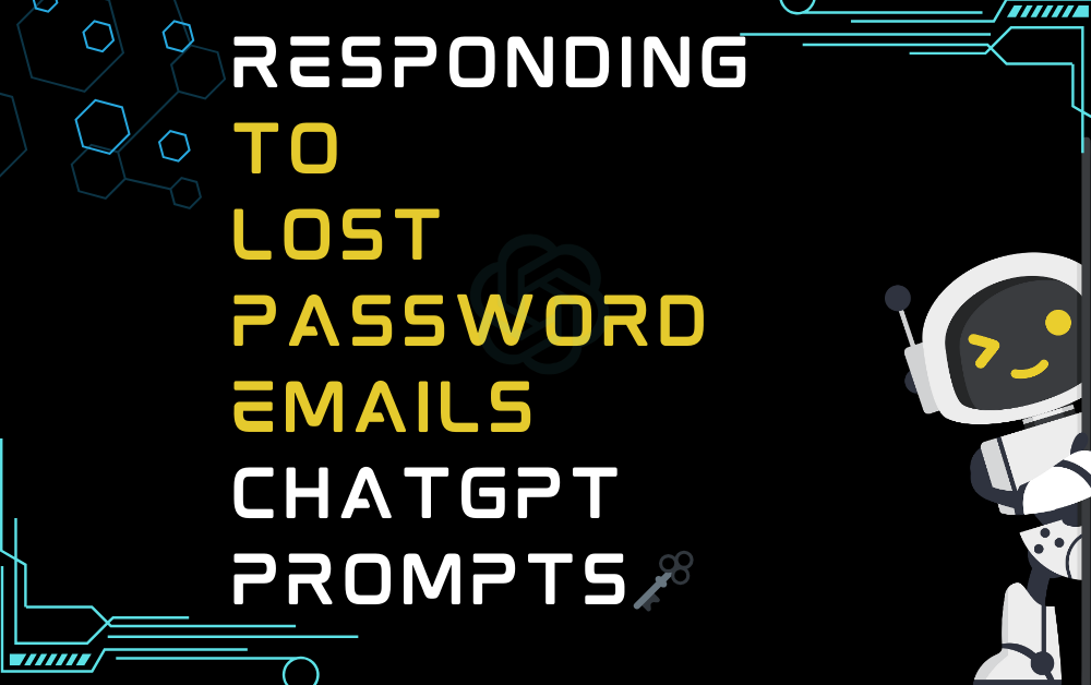 🗝️Responding to lost password emails ChatGPT Prompts