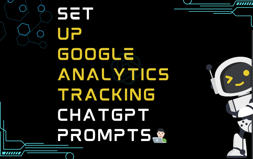 👨🏻‍💻Set up Google Analytics tracking ChatGPT Prompts