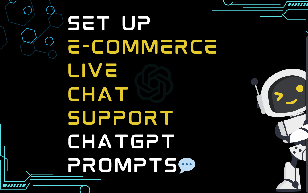 💬Set up e-commerce live chat support ChatGPT Prompts