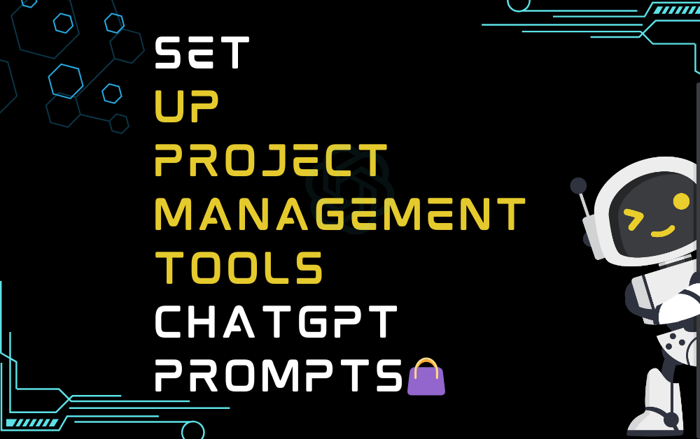 👜Set up project management tools ChatGPT Prompts