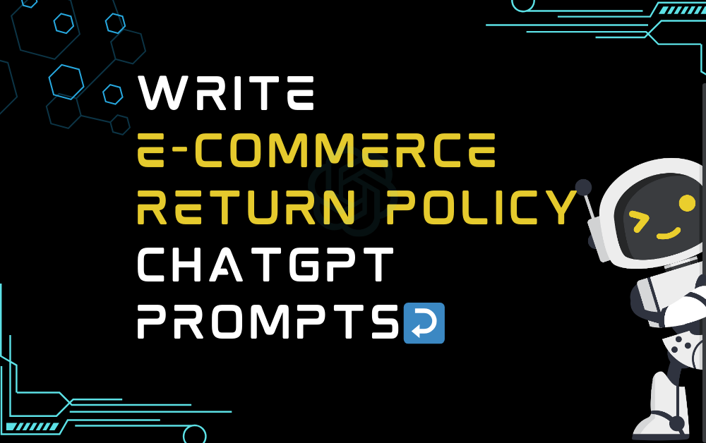 ↩Write e-commerce return policy ChatGPT Prompts