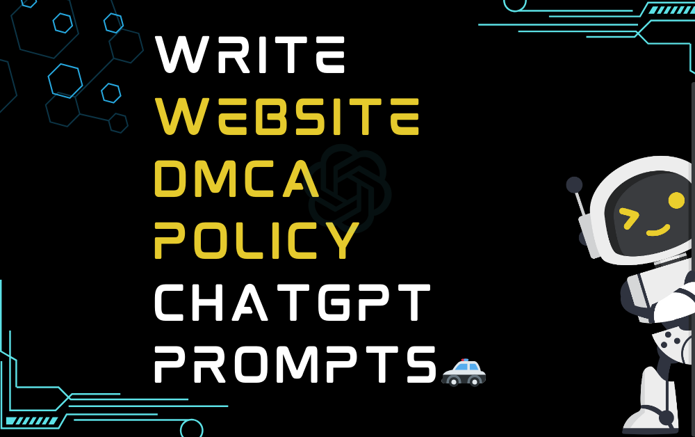🚓Write website DMCA policy ChatGPT Prompts