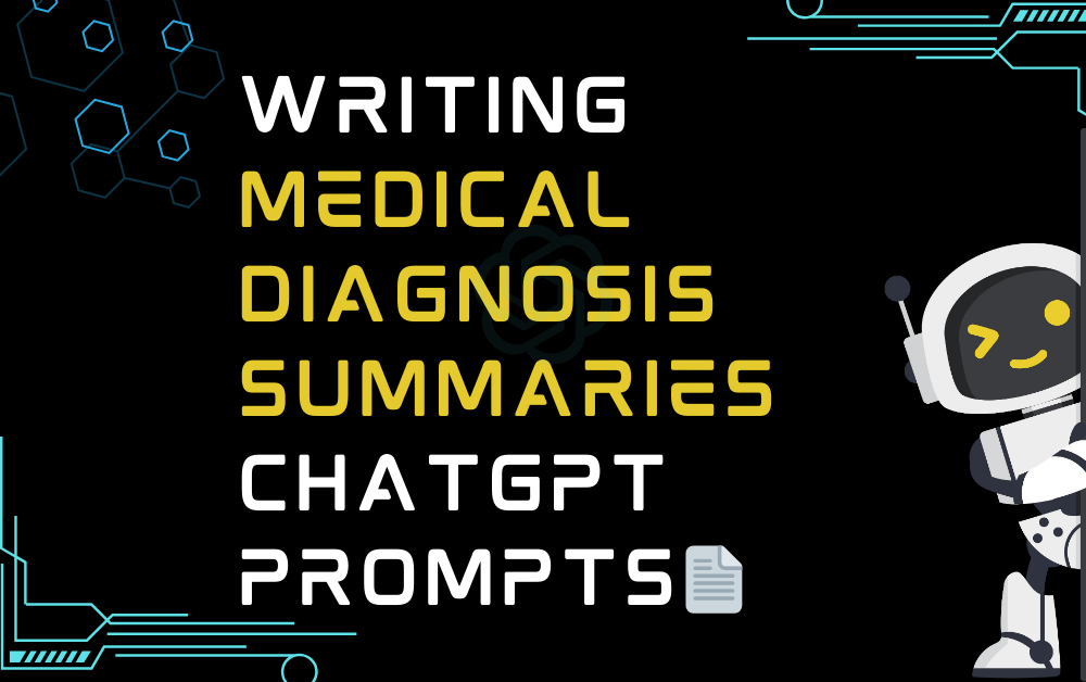 📄Writing Medical Diagnosis Summaries ChatGPT Prompts