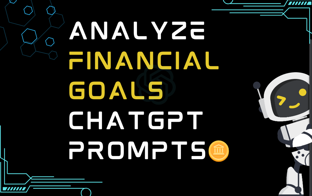 🪙Analyze financial goals ChatGPT Prompts