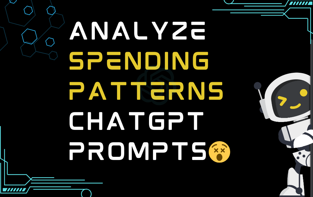 Analyze spending patterns ChatGPT Prompts