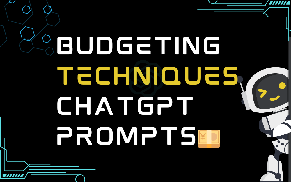 💴Budgeting techniques ChatGPT Prompts