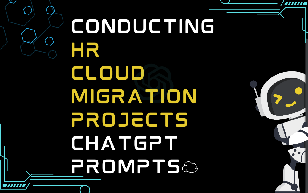 ☁️Conducting HR cloud migration projects ChatGPT Prompts