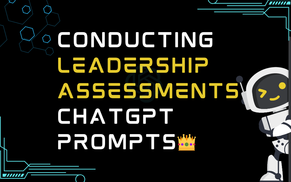 👑Conducting leadership assessments ChatGPT Prompts
