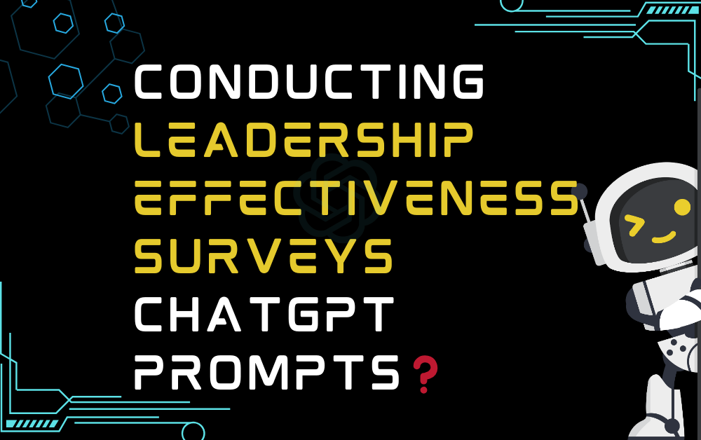Conducting leadership effectiveness surveys ChatGPT Prompts