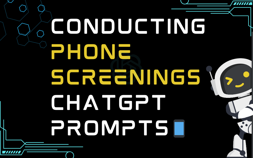 Conducting phone screenings ChatGPT Prompts