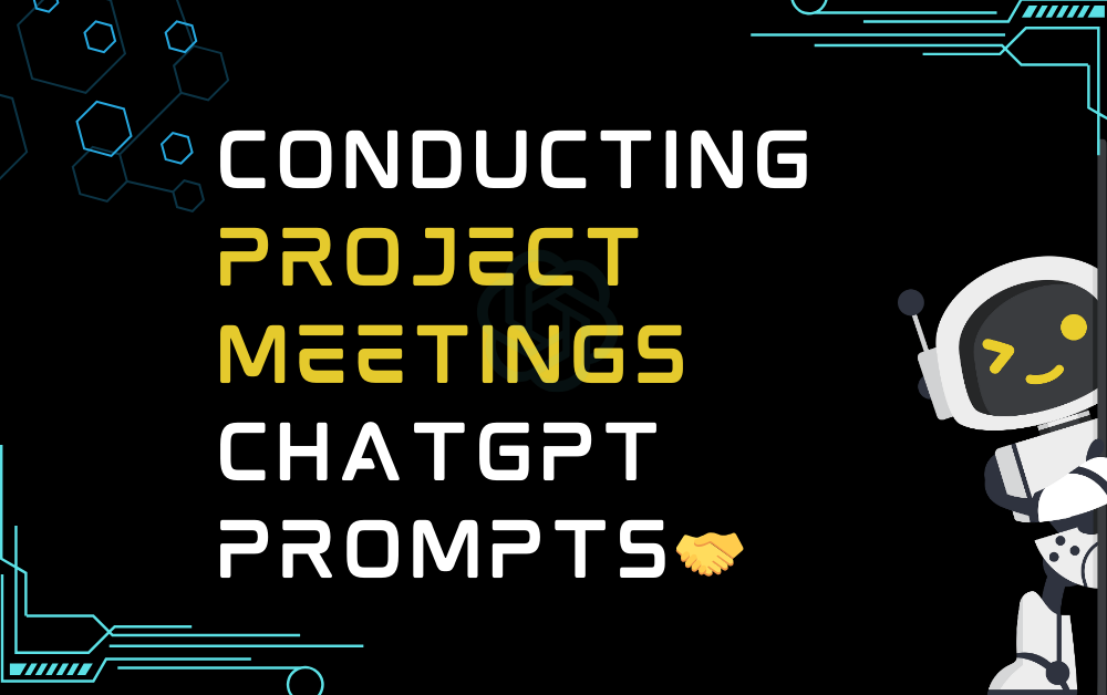 🤝Conducting project meetings ChatGPT Prompts