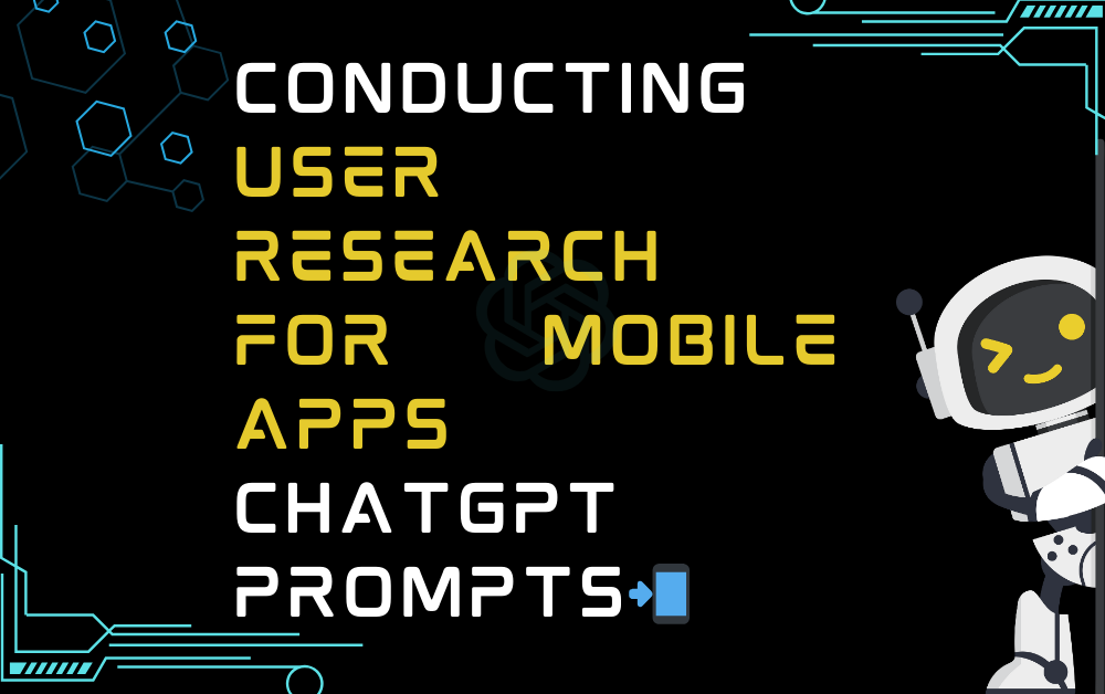 📲Conducting user research for mobile apps ChatGPT Prompts