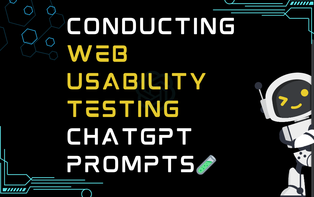 🧪Conducting web usability testing ChatGPT Prompts