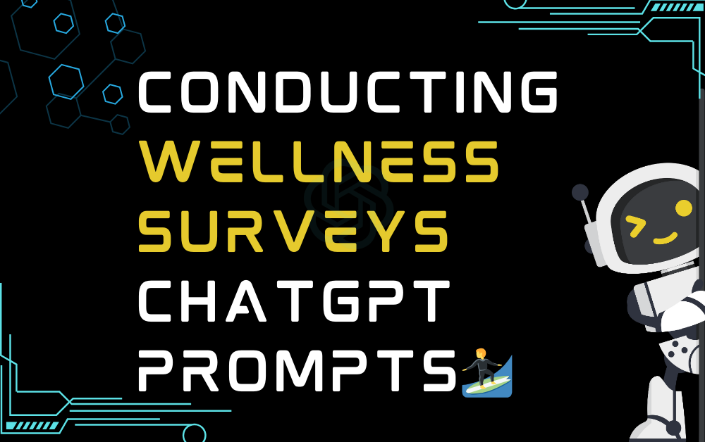 🏄‍♂️Conducting wellness surveys ChatGPT Prompts