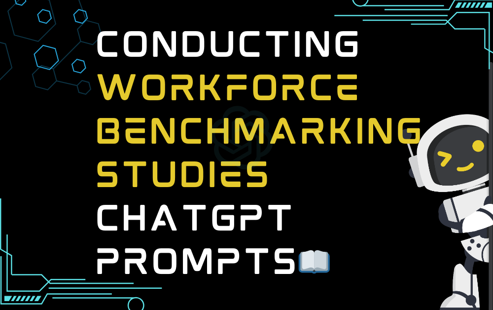 📖Conducting workforce benchmarking studies ChatGPT Prompts