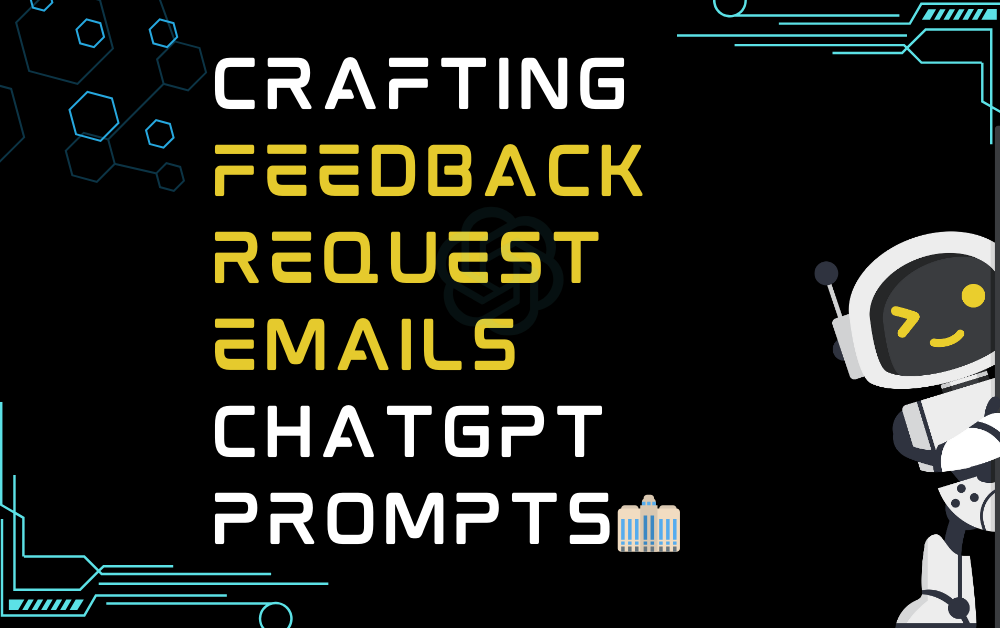 Crafting feedback request emails ChatGPT Prompts