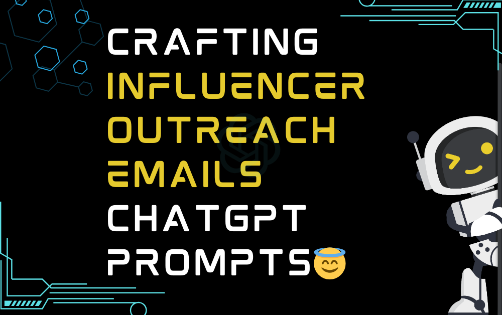 😇Crafting influencer outreach emails ChatGPT Prompts