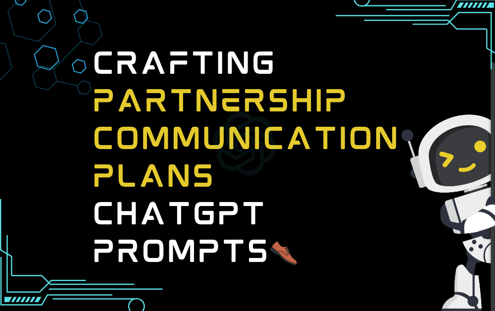 Crafting partnership communication plans ChatGPT Prompts