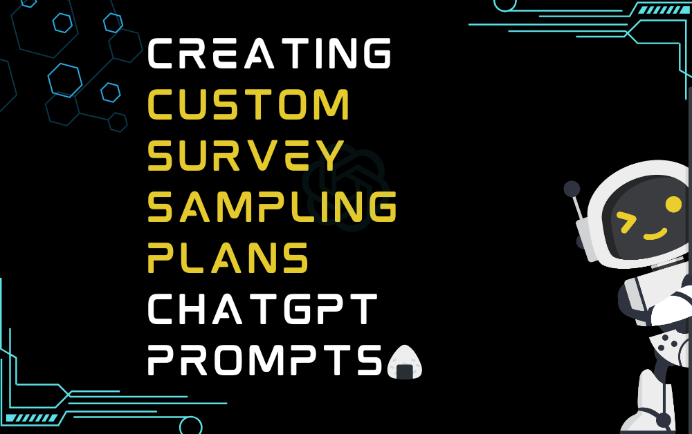 Creating custom survey sampling plans ChatGPT Prompts