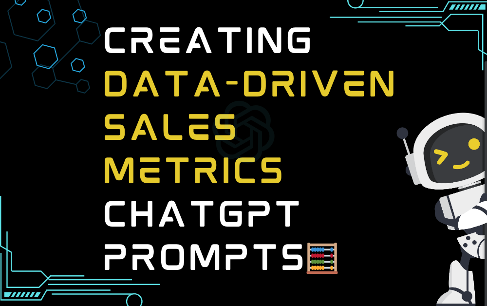 🧮Creating data-driven sales metrics ChatGPT Prompts