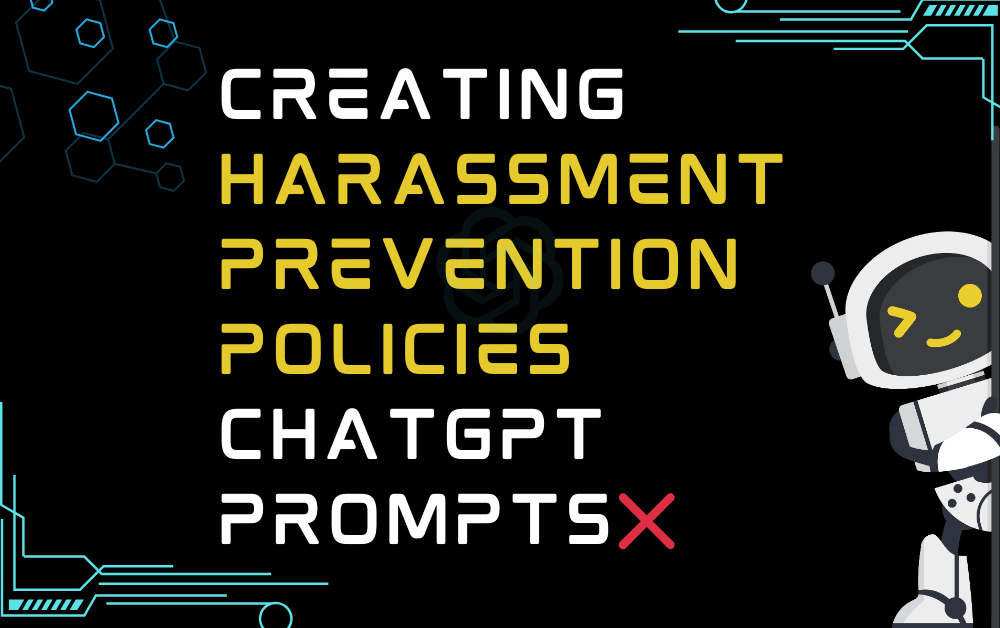 ❌Creating harassment prevention policies ChatGPT Prompts