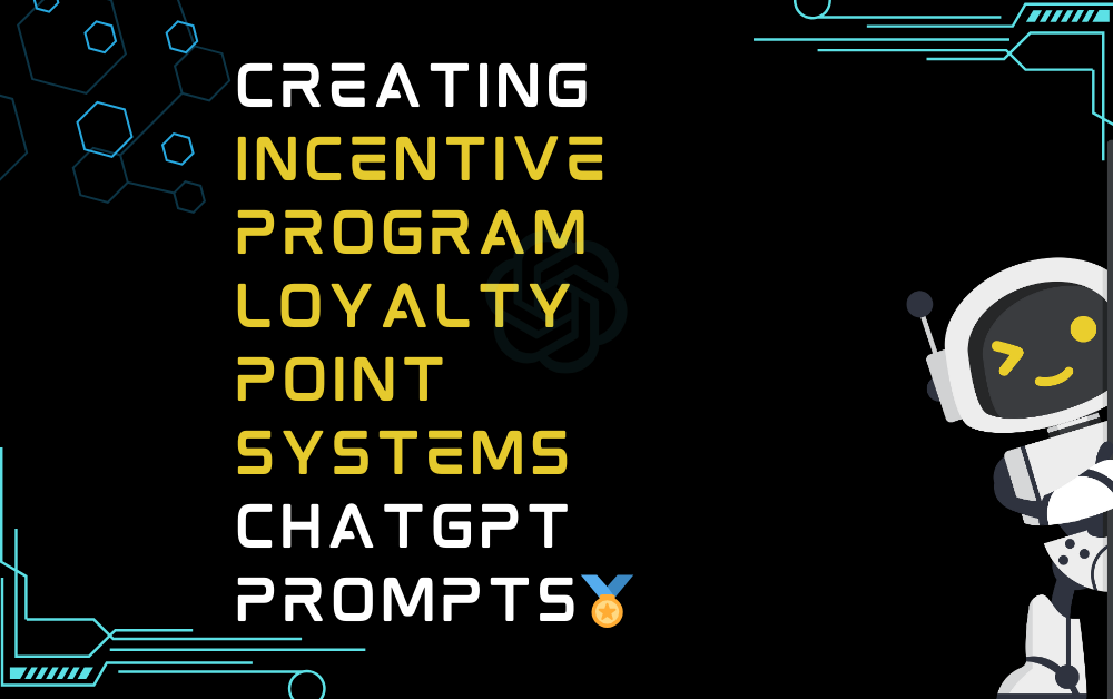 🏅Creating incentive program loyalty point systems ChatGPT Prompts