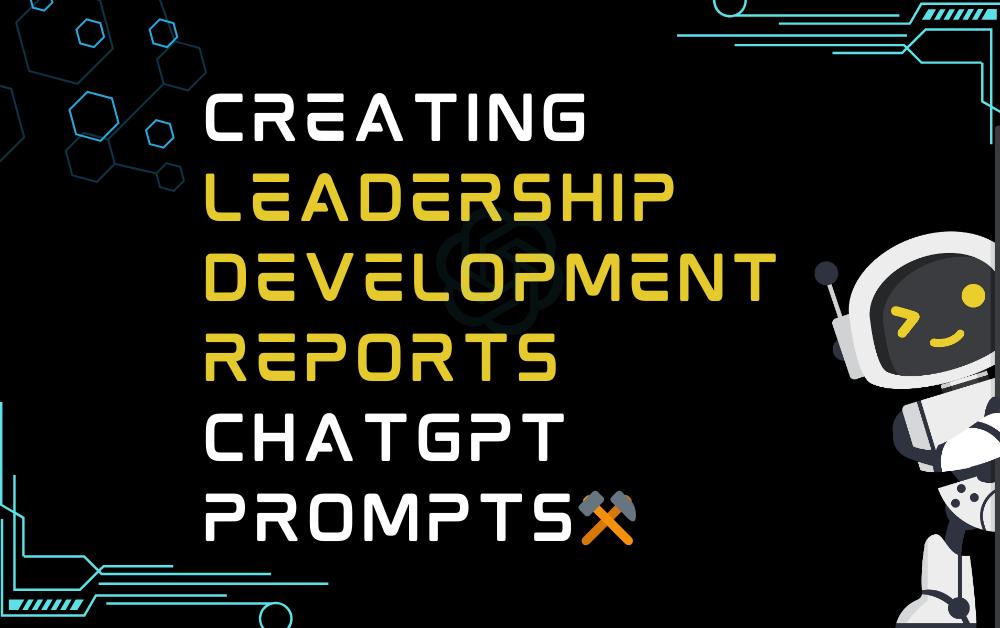 ⚒️Creating leadership development reports ChatGPT Prompts