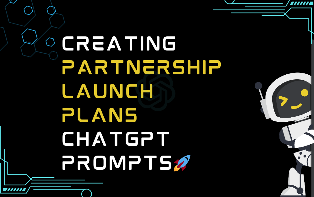 Creating partnership launch plans ChatGPT Prompts