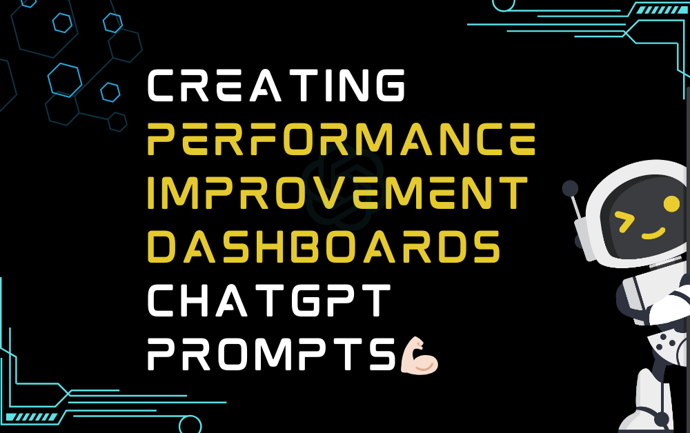 💪🏻Creating performance improvement dashboards ChatGPT Prompts