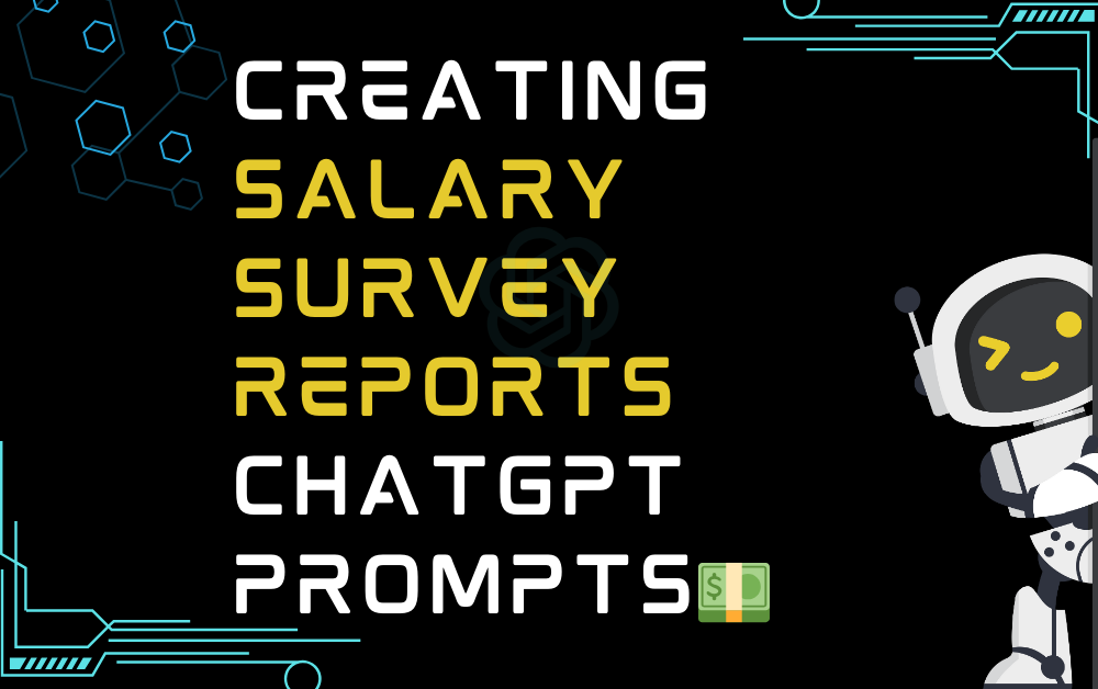 💵Creating salary survey reports ChatGPT Prompts