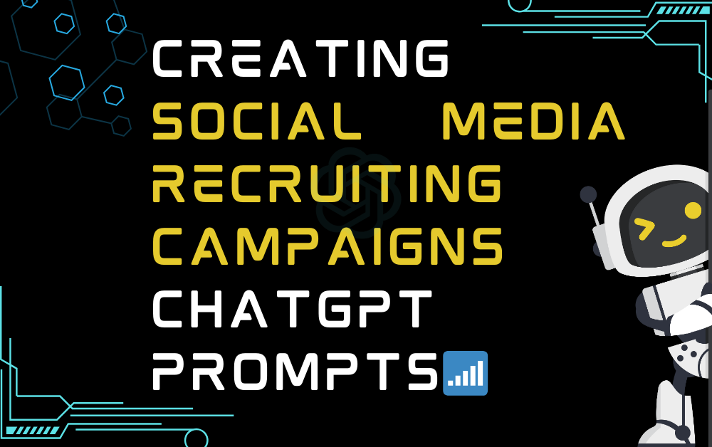 📶Creating social media recruiting campaigns ChatGPT Prompts