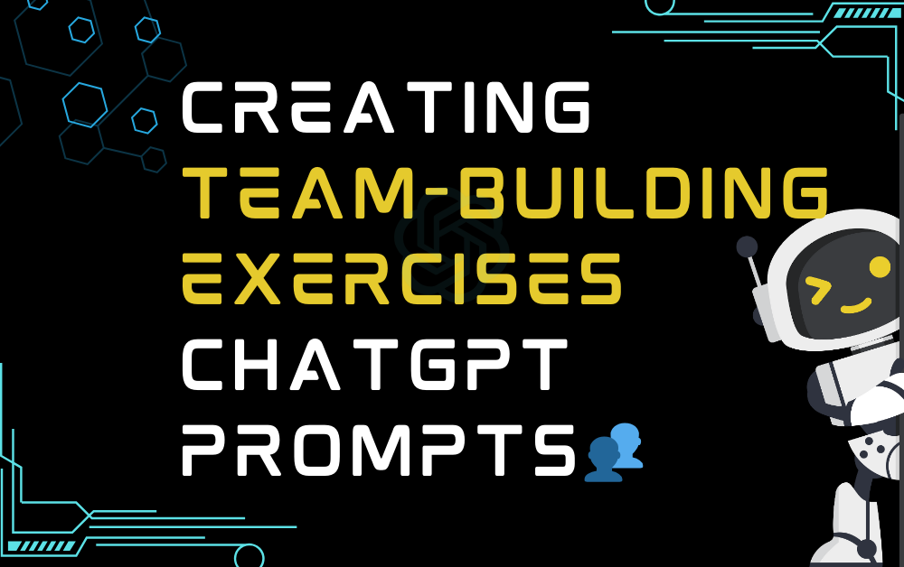 👥Creating team-building exercises ChatGPT Prompts