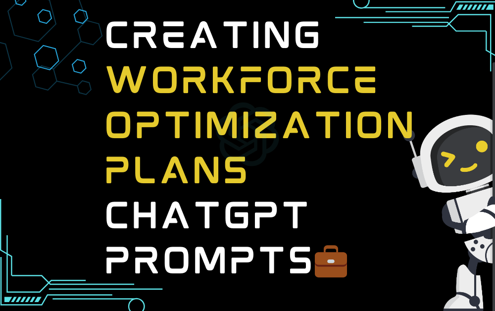💼Creating workforce optimization plans ChatGPT Prompts