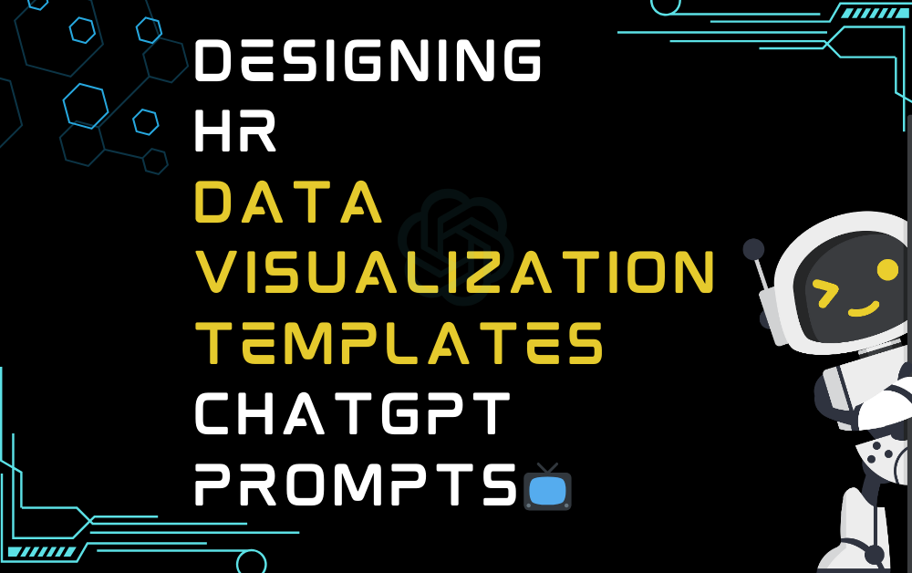 📺Designing HR data visualization templates ChatGPT Prompts