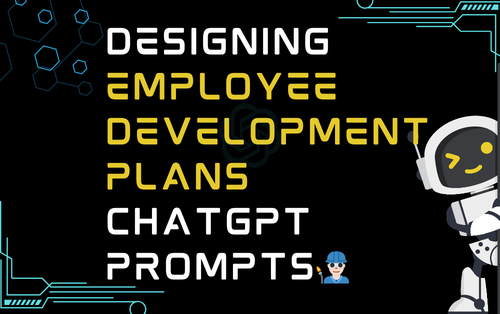 👨🏻‍🏭Designing employee development plans ChatGPT Prompts