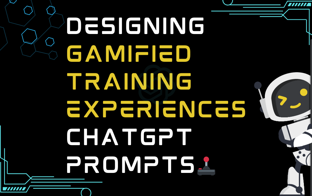 🕹Designing gamified training experiences ChatGPT Prompts