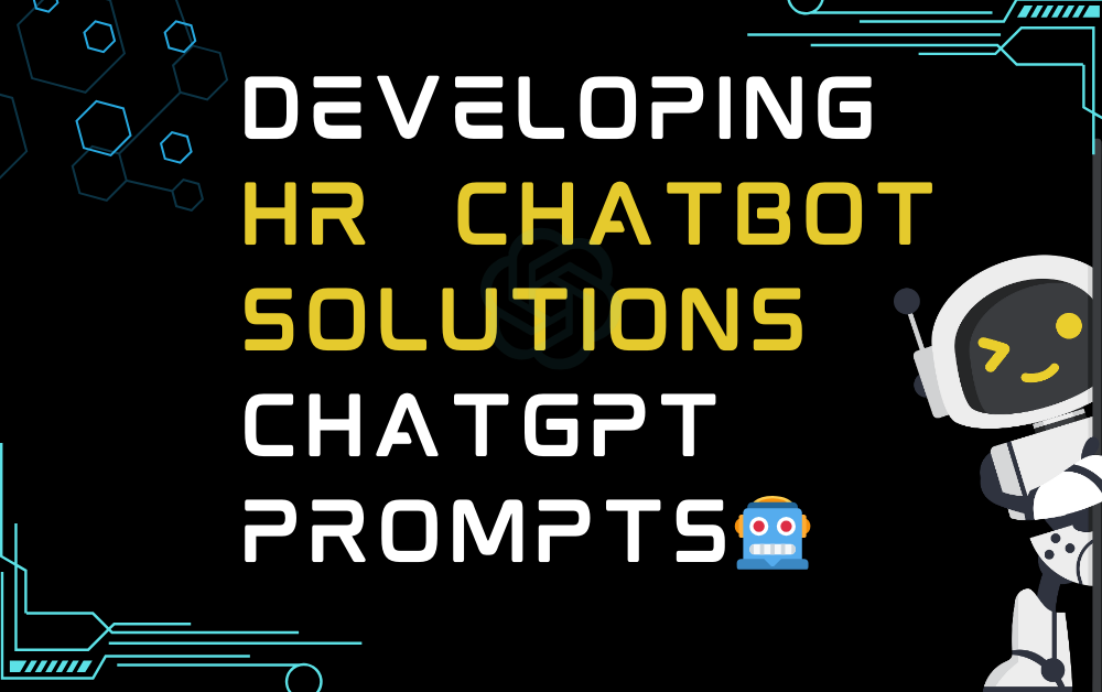 🤖Developing HR chatbot solutions ChatGPT Prompts