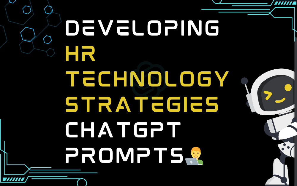 👨‍💻Developing HR technology strategies ChatGPT Prompts