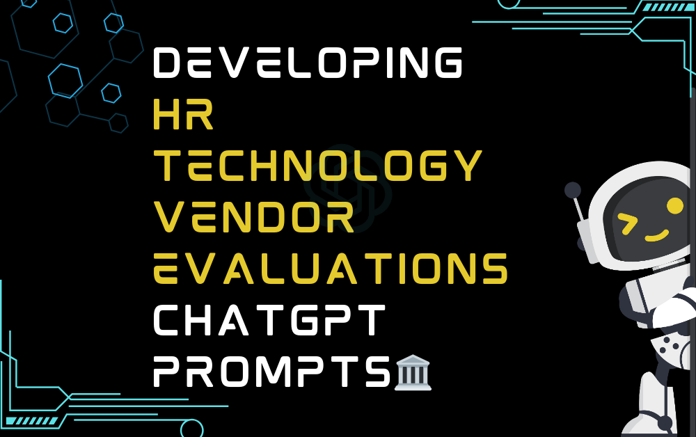 🏛️Developing HR technology vendor evaluations ChatGPT Prompts