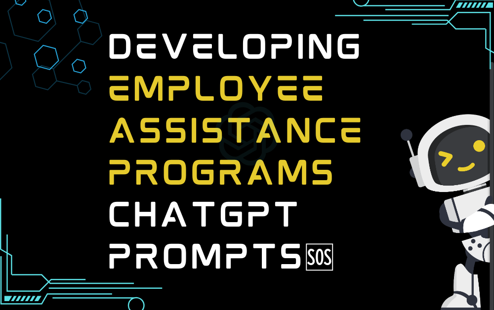 🆘Developing employee assistance programs ChatGPT Prompts