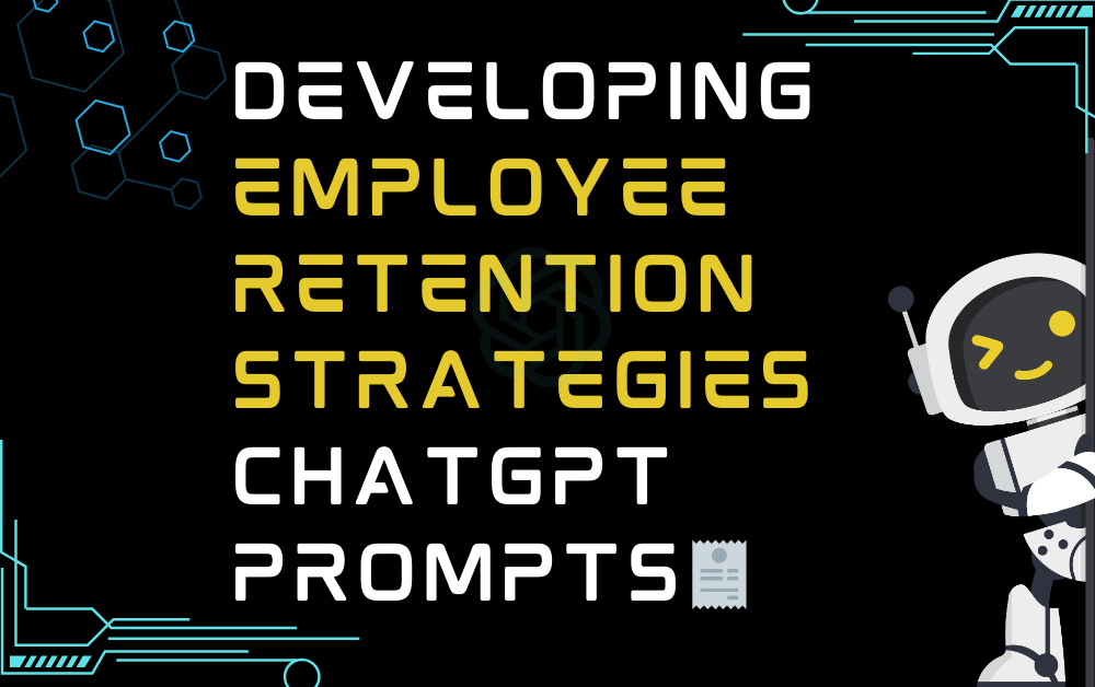 🧾Developing employee retention strategies ChatGPT Prompts